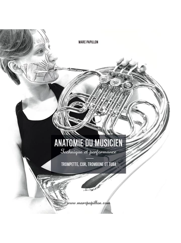 Anatomie du musicien : technique et Performance. Cuivres Visuell